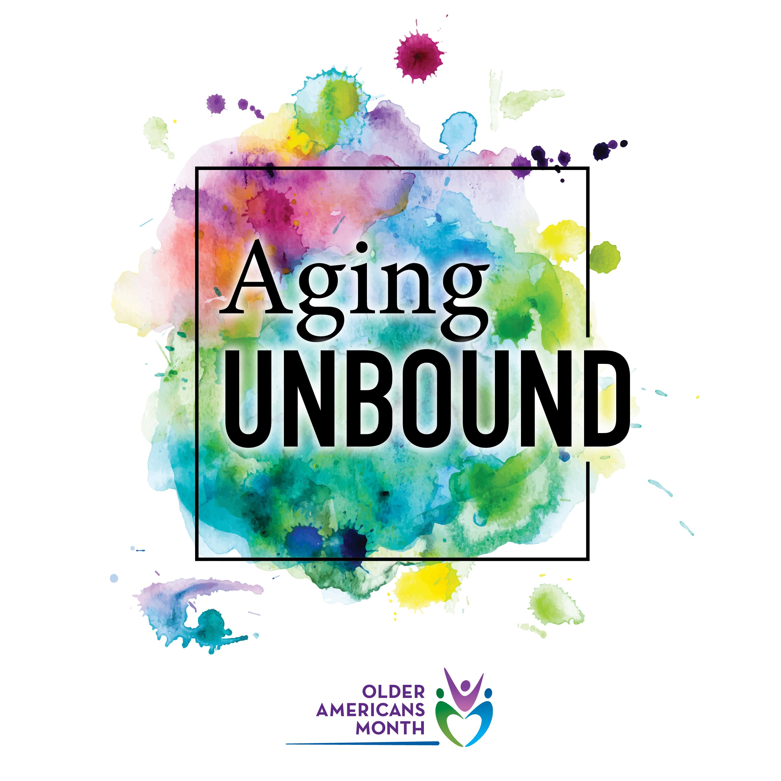 Aging Unbound. Older Americans Month.