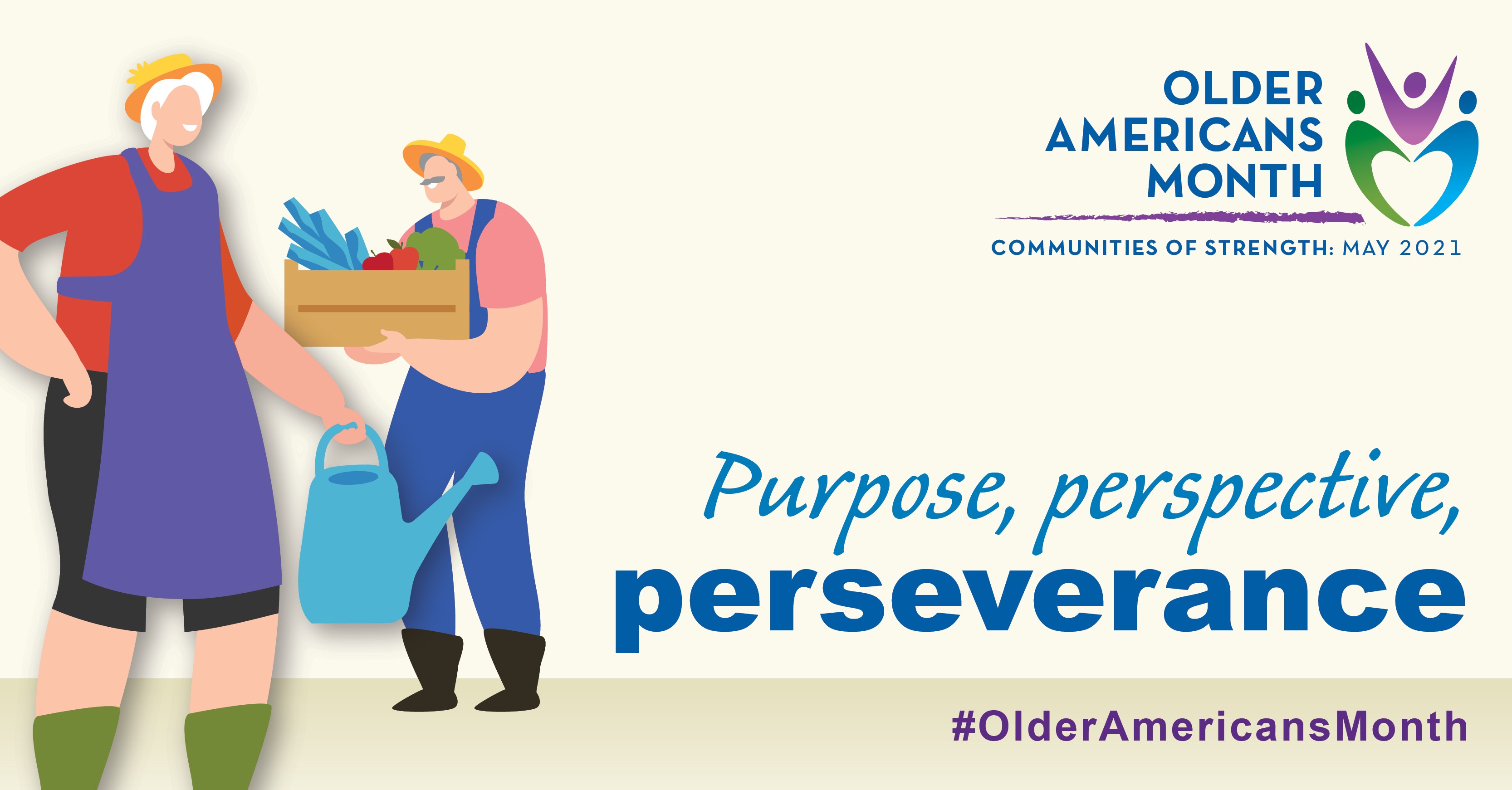Social Media Cover Image: Older Americans Month, Communities of Strength, May 2021. Purpose, perspective, perseverance. #OlderAmericansMonth