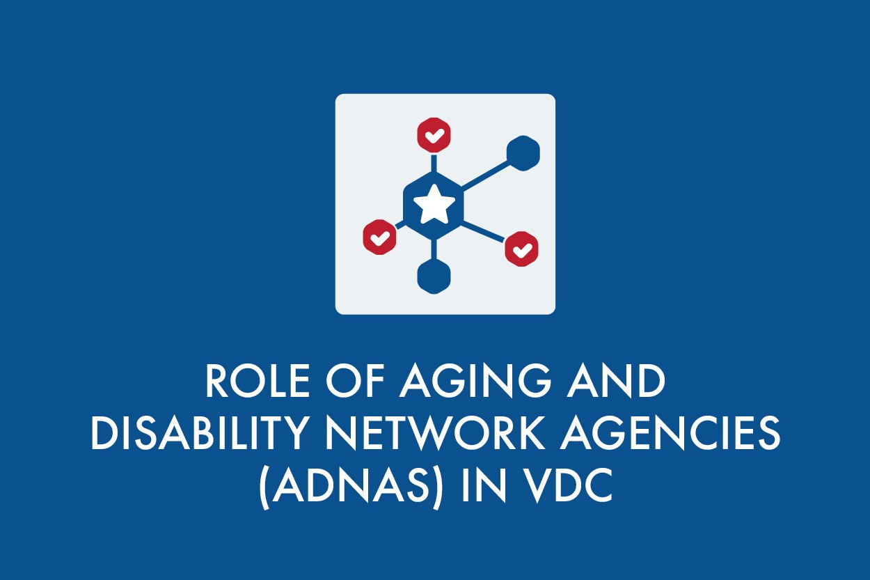 Role of Aging and Disability Network Agencies (ADNAs) in VDC