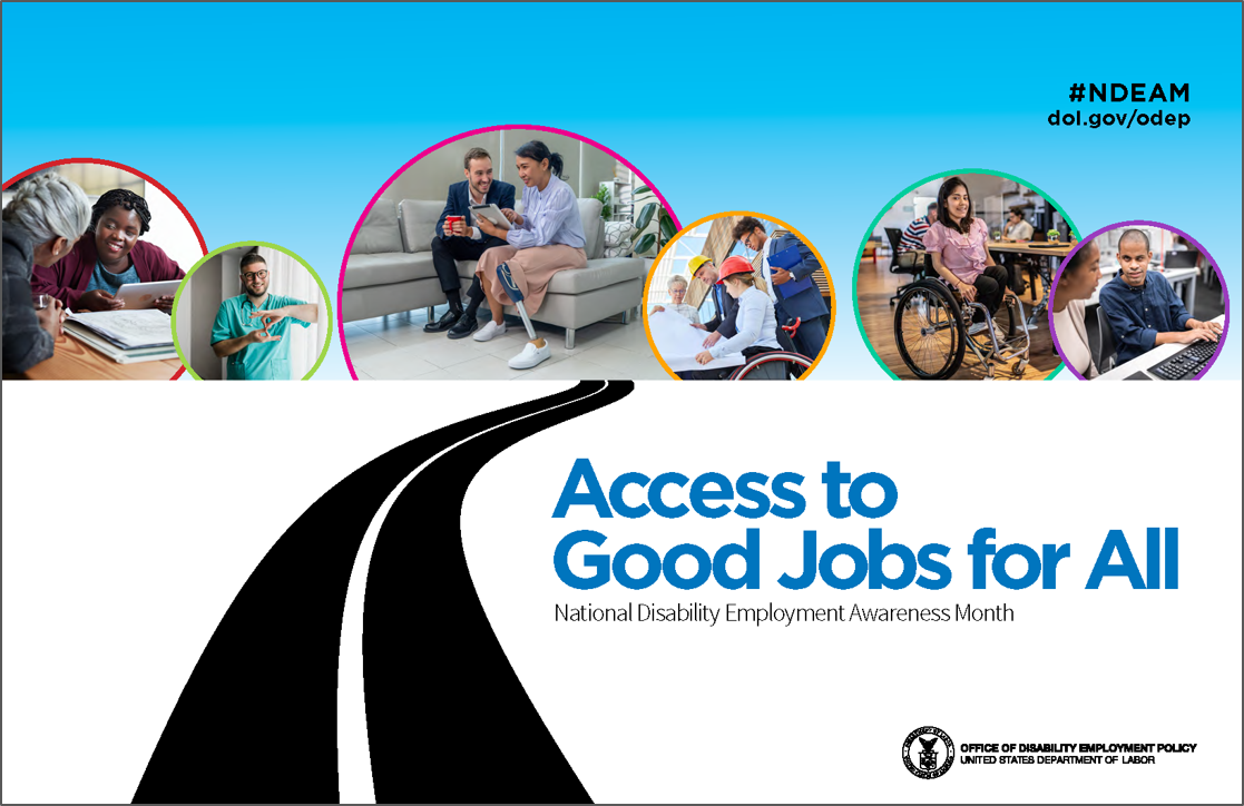 A promotional poster for National Disability Employment Awareness Month (NDEAM) with the theme "Access to Good Jobs for All." It features several circular images of diverse people with disabilities engaged in various professional settings: a woman with gray hair reviewing a document with a younger woman, a healthcare worker using sign language, a woman with a prosthetic leg in a business meeting, construction workers reviewing blueprints, a woman in a wheelchair working on a laptop, and a man in a wheelchair using a desktop computer. The bottom of the image shows a road leading into the distance, symbolizing progress. The top-right corner includes the hashtag #NDEAM and the URL dol.gov/odep. The U.S. Department of Labor Office of Disability Employment Policy logo appears at the bottom.