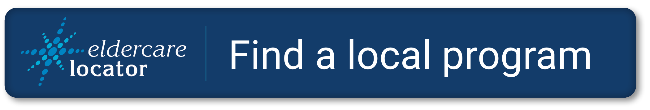 Button to the Eldercare Locator: Find a local program
