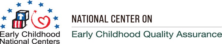 Early Childhood National Centers, National Center on Early Childhood Quality Assurance