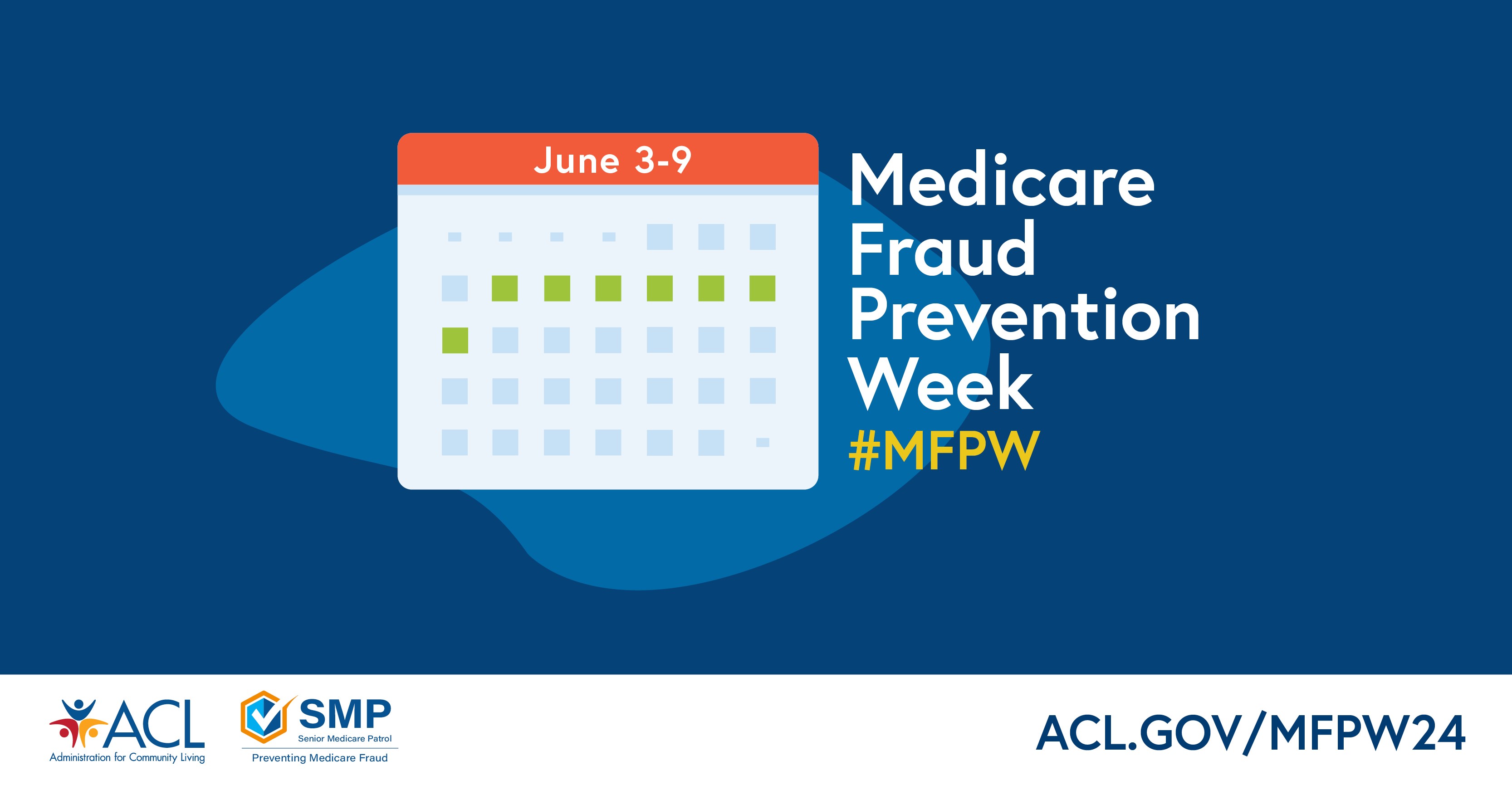 Medicare Fraud Prevention Week, June 3-9. ACL.gov/MFPW24, ACL logo, SMP logo