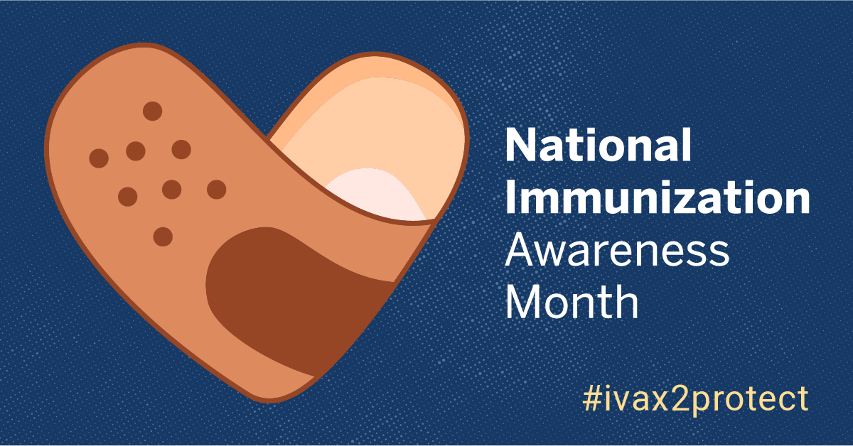 National Immunization Awareness Month, #IVax2Protect