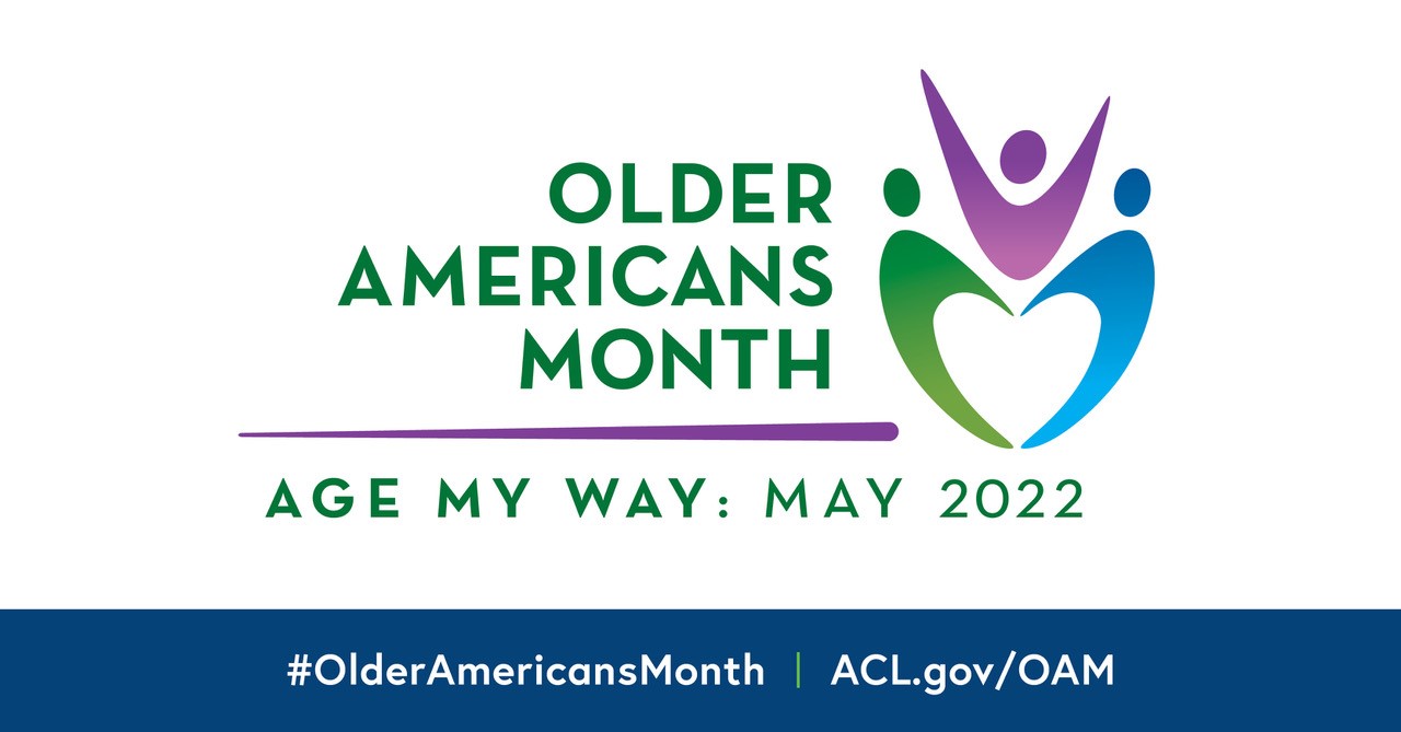 Social Media Graphic: Older Americans Month, Age My Way: May 2022. #OlderAmericansMonth ACL.gov/OAM