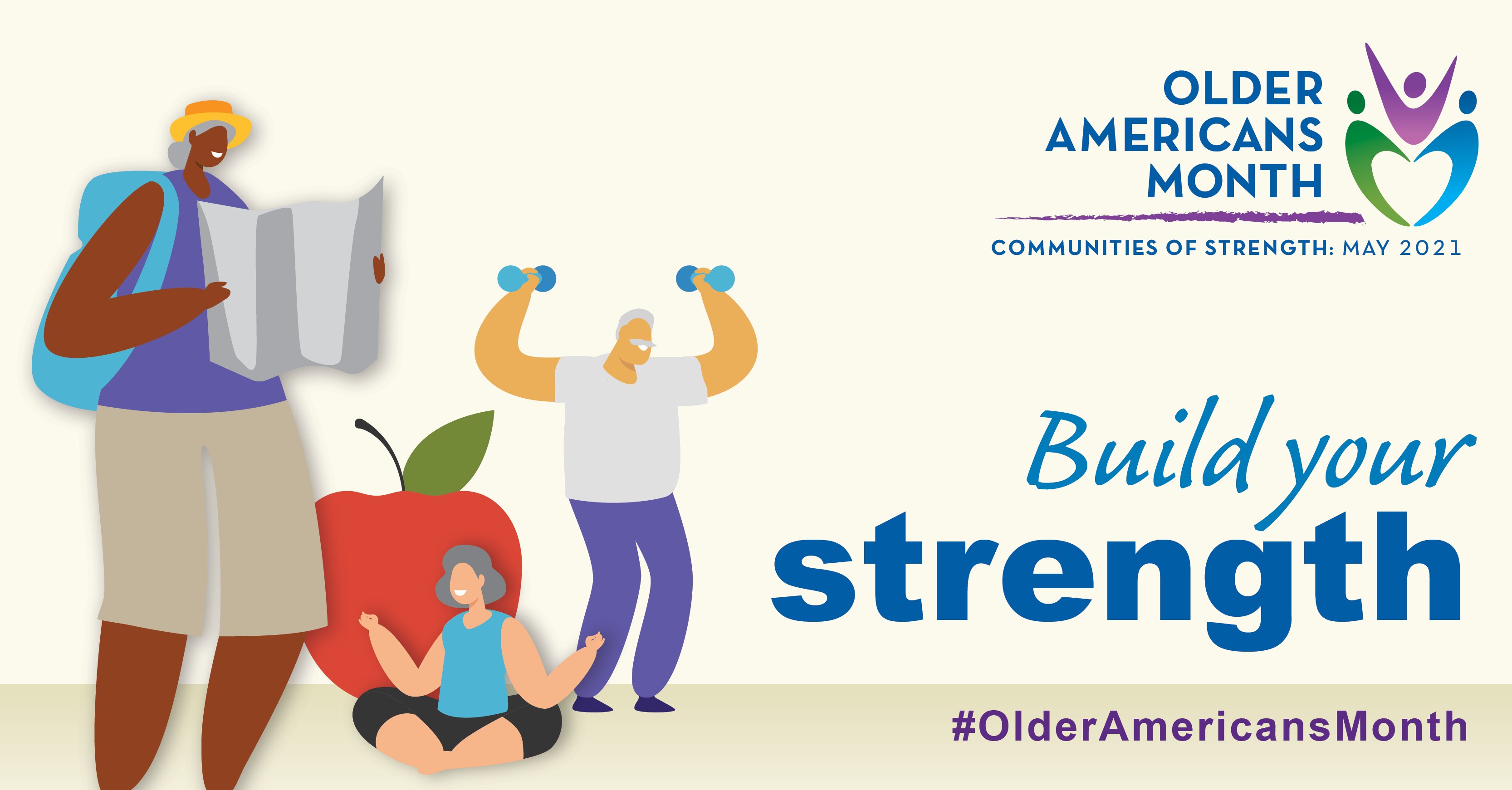 Social Media Graphic: Communities of Strength, Older Americans Month, May 2021. Build your strength. #OlderAmericansMonth