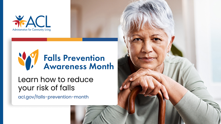social graphic with older woman with a cane, that reads "Falls Prevention Awareness Month. Learn how to reduce your risk of falls. acl.gov/falls-prevention-month."