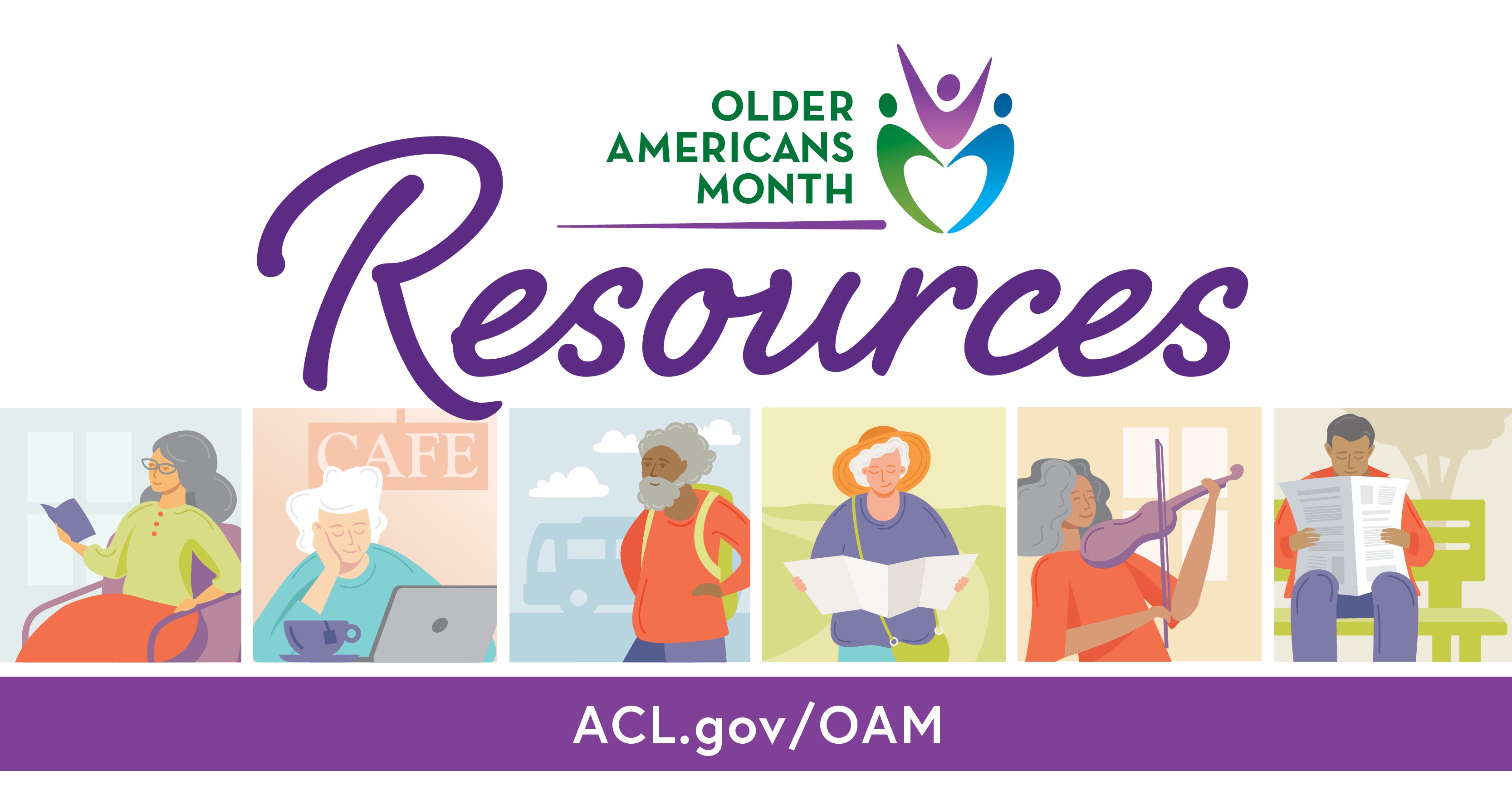Older Americans Month Resources. ACL.gov/OAM