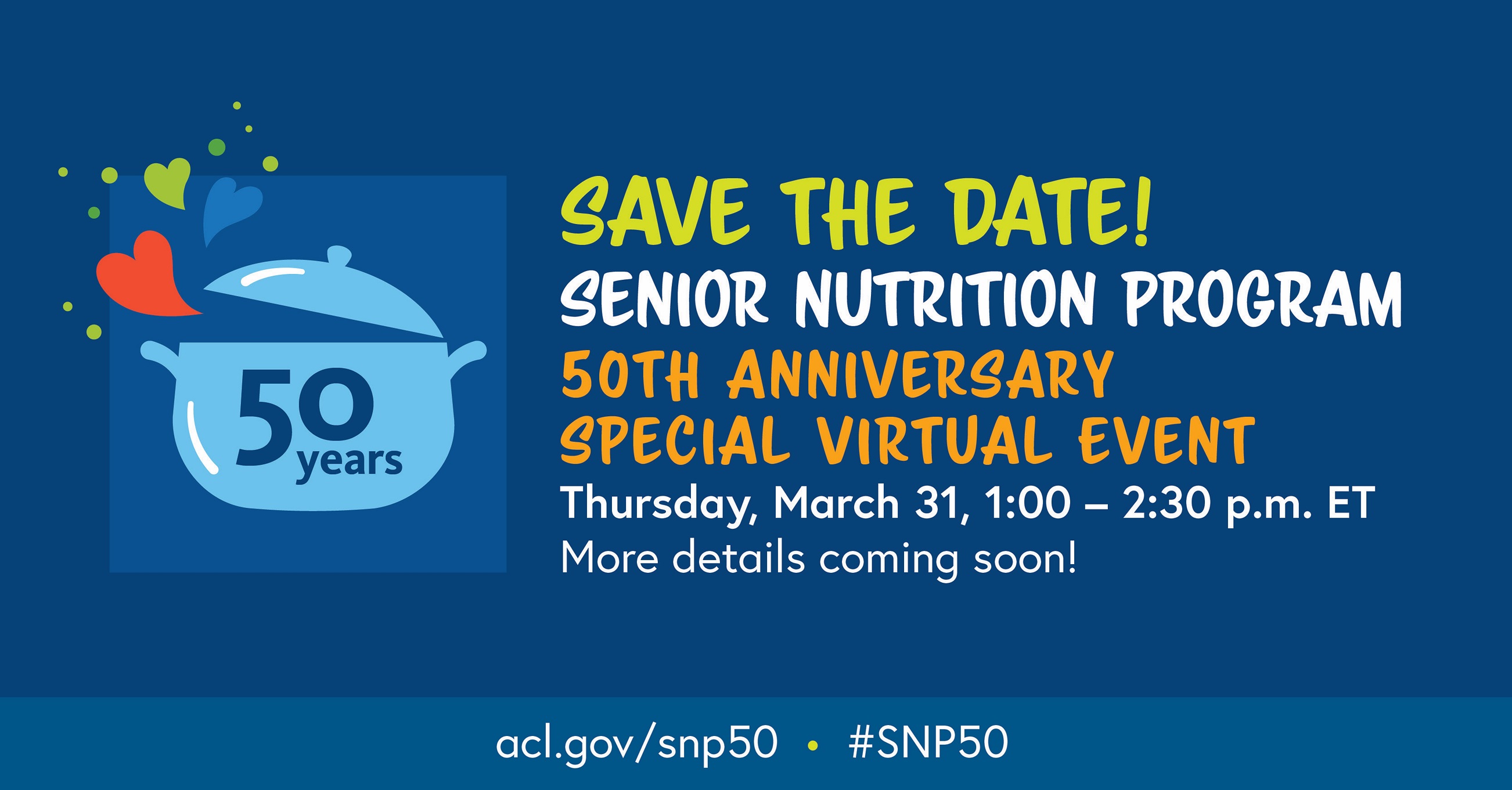 Save the Date: Senior Nutrition Program 50th Anniversary Special Virtual Event. March 31, 2022, 1-2:30 PM ET