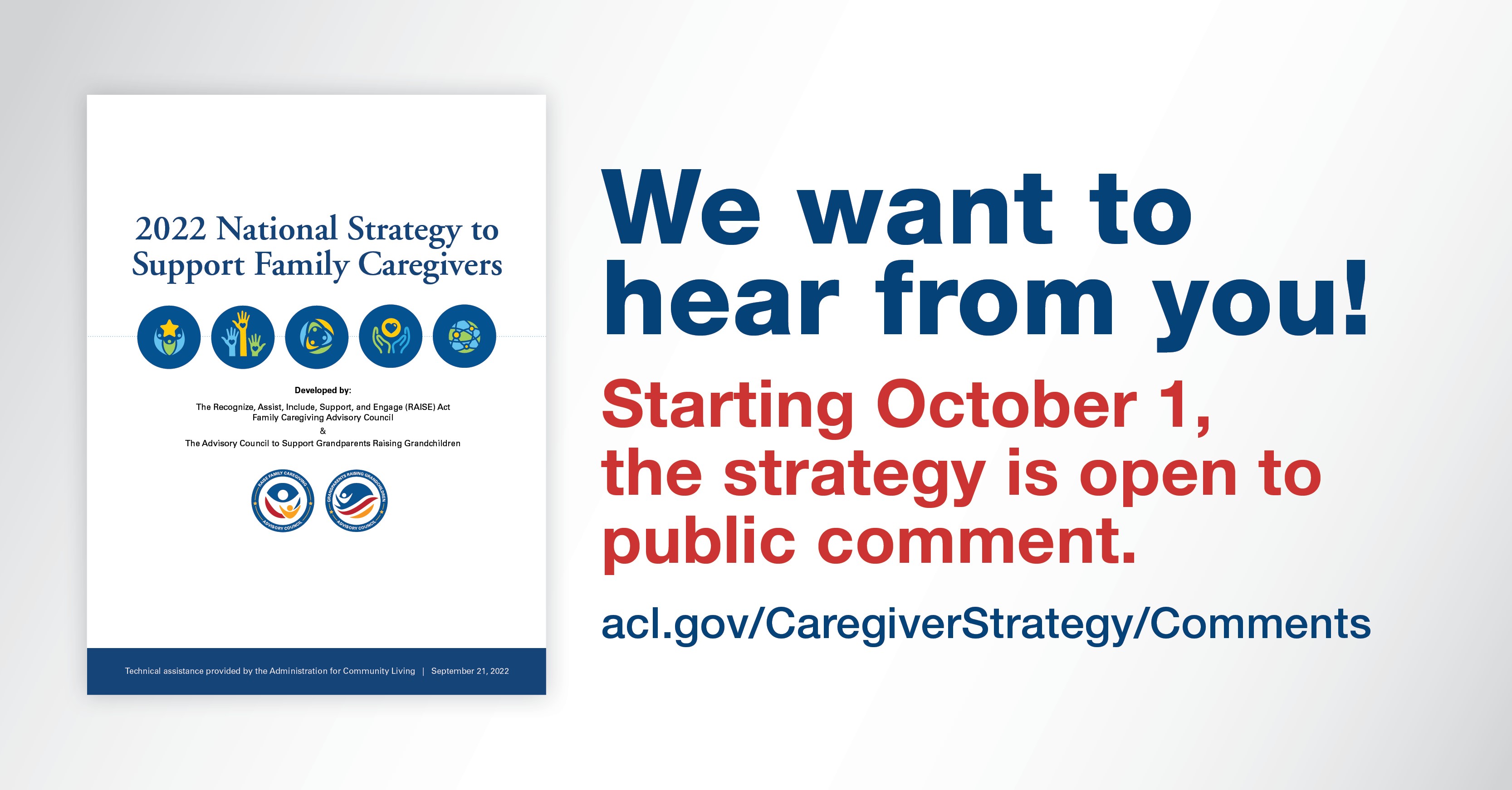 We want to hear from you! Starting October 1, the strategy is open to public comment. acl.gov/CaregiverStrategy/Comments