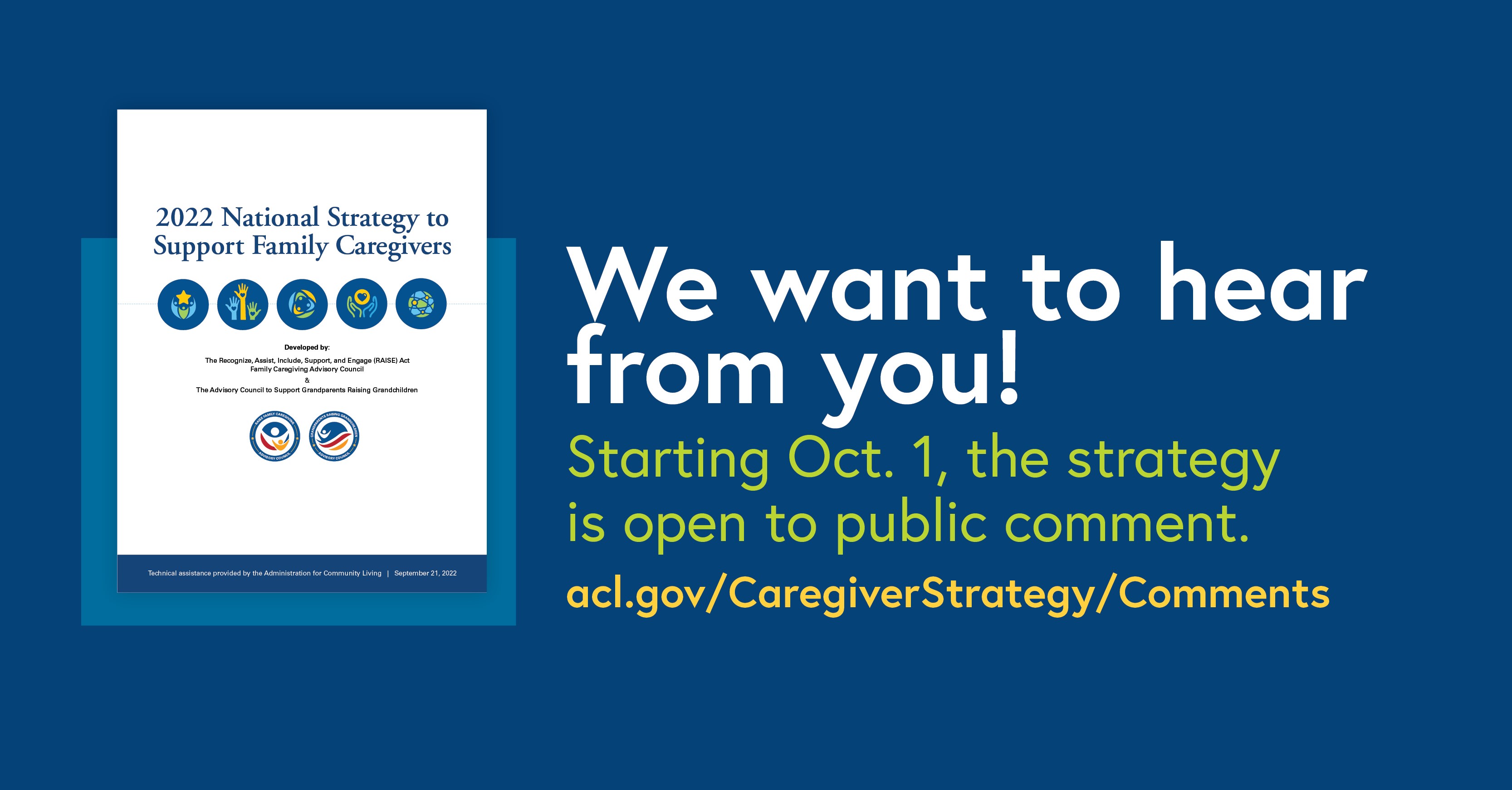 We want to hear from you! Starting October 1, the strategy is open to public comment. acl.gov/CaregiverStrategy/Comments