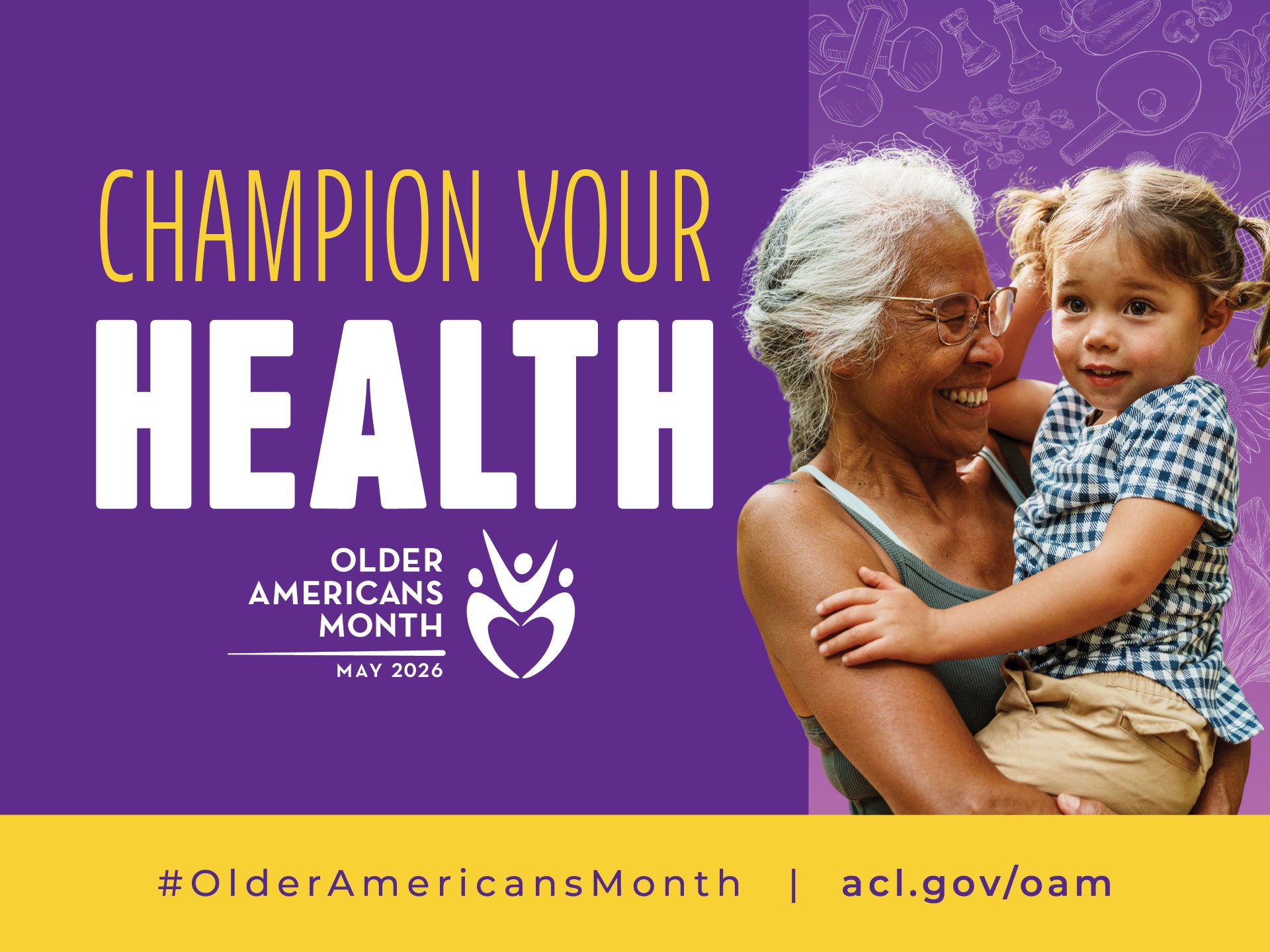 Graphic of an older woman holding a young girl and smiling, the Older Americans Month 2026 logo and the theme, "Champion Your Health."
