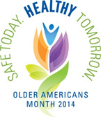 Older Americans Month logo. Safe Today. Healthy Tomorrow.