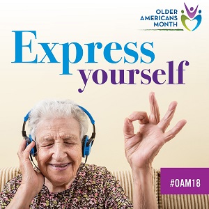 Older Americans Month, Express Yourself: May 2018