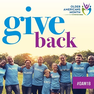 Older Americans Month, Give Back: May 2018