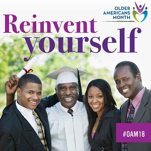Older Americans Month, Reinvent Yourself: May 2018