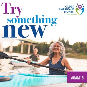 Older Americans Month, Something New: May 2018